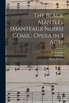 portada The Black Mantles (Manteaux Noirs) Comic Opera in 3 Acts (en Inglés)