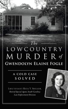 portada Lowcountry Murder of Gwendolyn Elaine Fogle: A Cold Case Solved (en Inglés)