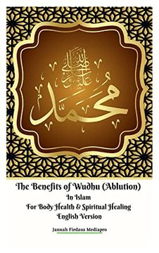 portada The Benefits of Wudhu (Ablution) In Islam For Body Health & Spiritual Healing English Version (in English)