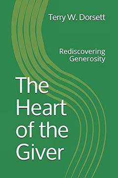 portada The Heart of the Giver: Rediscovering Generosity (en Inglés)
