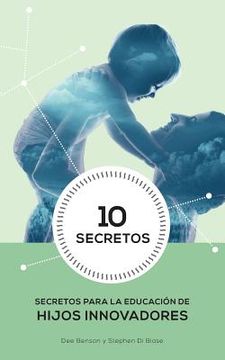 portada 10 Secretos para la Educacion de Hijos Innovadores
