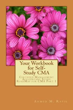 portada Your Workbook for Self-study CMA: Certified Management Accountant RoadMap CMA Part 1 (en Inglés)