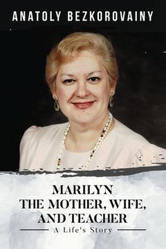 portada Marilyn: The Mother, Wife, and Teacher (en Inglés)