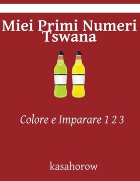 portada Miei Primi Numeri Tswana: Colore e Imparare 1 2 3 (Tswana kasahorow) (Italian Edition)