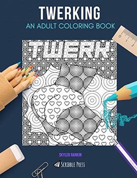 portada Twerking: An Adult Coloring Book: A Twerking Coloring Book for Adults (en Inglés)