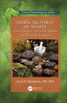 portada Herbal Treatment of Anxiety: Clinical Studies in Western, Chinese and Ayurvedic Traditions (Clinical Pharmacognosy Series) 