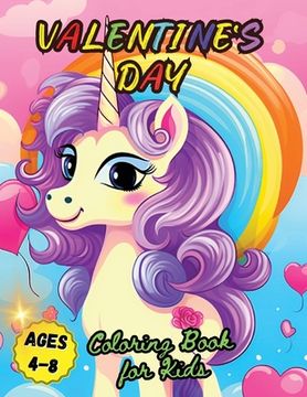 portada Valentine's Day Coloring Book for Kids Ages 4-8: Cute Magical and Beautiful Unicorn Illustrations for kids (en Inglés)