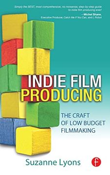 portada Indie Film Producing: The Craft of low Budget Filmmaking (en Inglés)