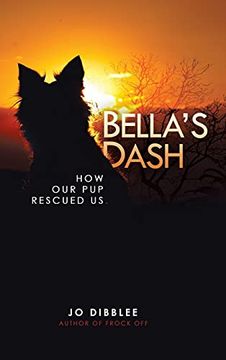 portada Bella'S Dash: How our pup Rescued us (en Inglés)