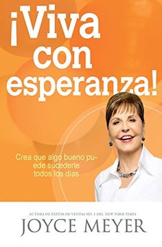 portada ¡Viva con esperanza!: Crea que algo bueno puede sucederle todos los días (Spanish Edition) (in Spanish)