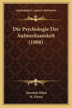 portada Die Psychologie Der Aufmerksamkeit (1908) (en Alemán)