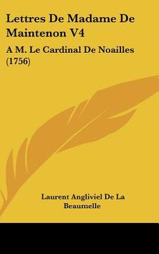 portada lettres de madame de maintenon v4: a m. le cardinal de noailles (1756) (en Inglés)