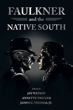 portada Faulkner and the Native South (Faulkner and Yoknapatawpha Series) (en Inglés)