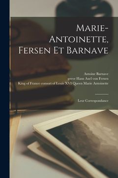 portada Marie-Antoinette, Fersen et Barnave: Leur correspondance (en Francés)