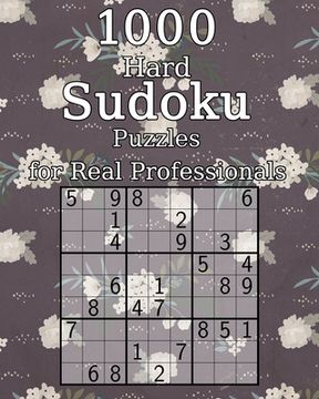 portada 1000 Hard Sudoku Puzzles for Real Professionals: Classic Sudoku - Perfect as a Gift - Sudoku Booklet - incl. Solutions (en Inglés)