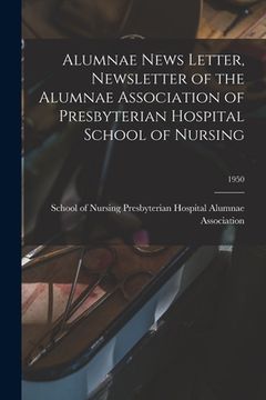 portada Alumnae News Letter, Newsletter of the Alumnae Association of Presbyterian Hospital School of Nursing; 1950 (en Inglés)