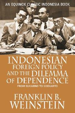 portada indonesian foreign policy and the dilemma of dependence: from sukarno to soeharto (in English)