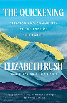 portada The Quickening: Creation and Community at the Ends of the Earth (en Inglés)