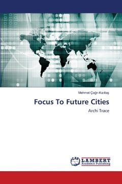 portada Focus To Future Cities (en Inglés)