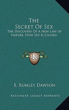 portada the secret of sex: the discovery of a new law of nature, how sex is caused