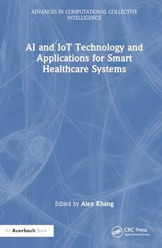 portada Ai and iot Technology and Applications for Smart Healthcare Systems (Advances in Computational Collective Intelligence) (en Inglés)