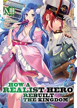 portada How a Realist Hero Rebuilt the Kingdom (Light Novel) Vol. 13 (en Inglés)