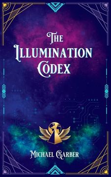 portada The Illumination Codex: Guidance for Ascension to New Earth (en Inglés)