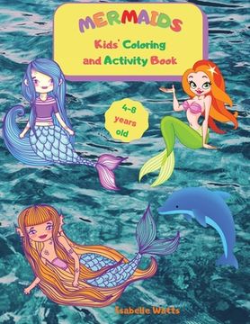 portada Mermaids - Kids' Coloring and Activity Book: A Fun Activity Book for Kids Ages 4-8: Coloring, Dot-to-dot, Mazes, and Easy Level Sudoku, All Mixed Up f