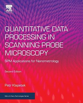 portada Quantitative Data Processing in Scanning Probe Microscopy: Spm Applications for Nanometrology (Micro and Nano Technologies) (en Inglés)