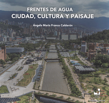 portada FRENTES DE AGUA CIUDAD CULTURA Y PAISAJE (in Spanish)
