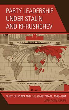 portada Party Leadership Under Stalin and Khrushchev: Party Officials and the Soviet State, 1948-1964 (en Inglés)