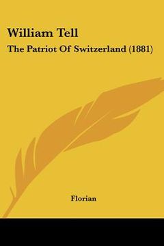 portada william tell: the patriot of switzerland (1881) (en Inglés)