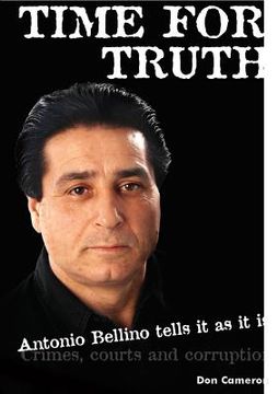 portada Time for Truth: Antonio Bellino tells it as it is/ Don Cameron and Antonio Bellino (in English)
