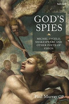 portada God'S Spies: Michelangelo, Shakespeare and Other Poets of Vision (in English)