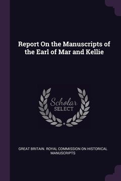 portada Report On the Manuscripts of the Earl of Mar and Kellie (en Inglés)