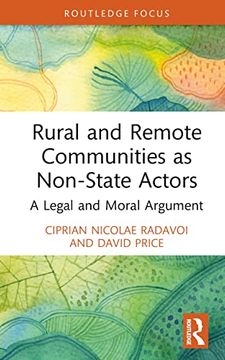 portada Rural and Remote Communities as Non-State Actors: A Legal and Moral Argument (Routledge Research in International Law) (en Inglés)