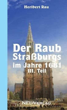 portada Der Raub Straßburgs im Jahre 1681, III. Teil (in German)