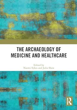 portada The Archaeology of Medicine and Healthcare (en Inglés)