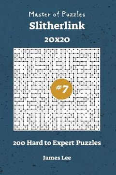 portada Master of Puzzles Slitherlink - 200 Hard to Expert 20x20 vol. 7 (en Inglés)