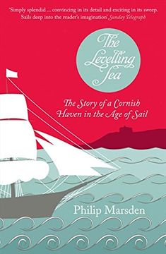 portada Levelling Sea: The Story of a Cornish Haven and the age of Sail (en Inglés)