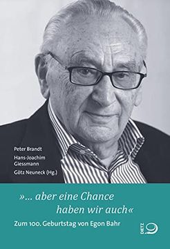 portada Aber Eine Chance Haben Wir«: Zum 100. Geburtstag von Egon Bahr (en Alemán)