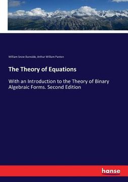 portada The Theory of Equations: With an Introduction to the Theory of Binary Algebraic Forms. Second Edition (en Inglés)