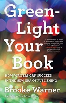 portada Green-Light Your Book: How Writers can Succeed in the new era of Publishing 