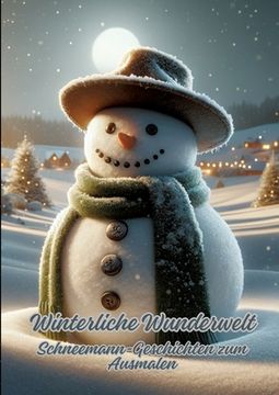 portada Winterliche Wunderwelt: Schneemann-Geschichten zum Ausmalen (en Alemán)