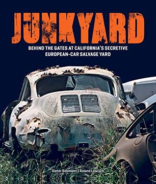 portada Junkyard: Behind the Gates at California'S Secretive European-Car Salvage Yard (en Inglés)