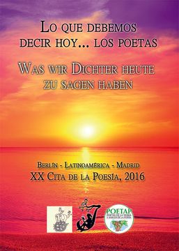 Lo que Debemos Decir Hoy. Los Poetas (en Español, Alemán)