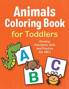 portada Cute Animals Coloring Book for Toddlers: Develop Fine Motor Skills and Practice the Abcs (en Inglés)
