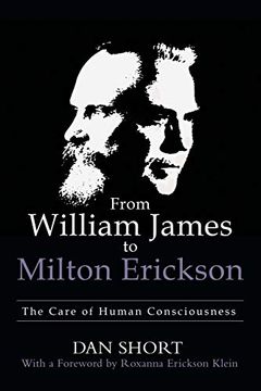 portada From William James to Milton Erickson: The Care of Human Consciousness (in English)