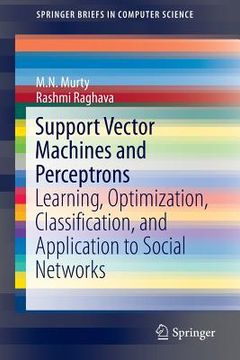 portada Support Vector Machines and Perceptrons: Learning, Optimization, Classification, and Application to Social Networks (en Inglés)