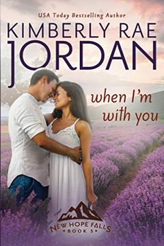 portada When i'm With You: A Contemporary Christian Romance (New Hope Falls) (in English)
